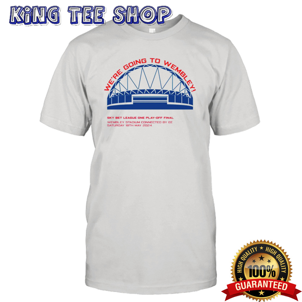 We’Re Going To Wembley 2024 Tee
