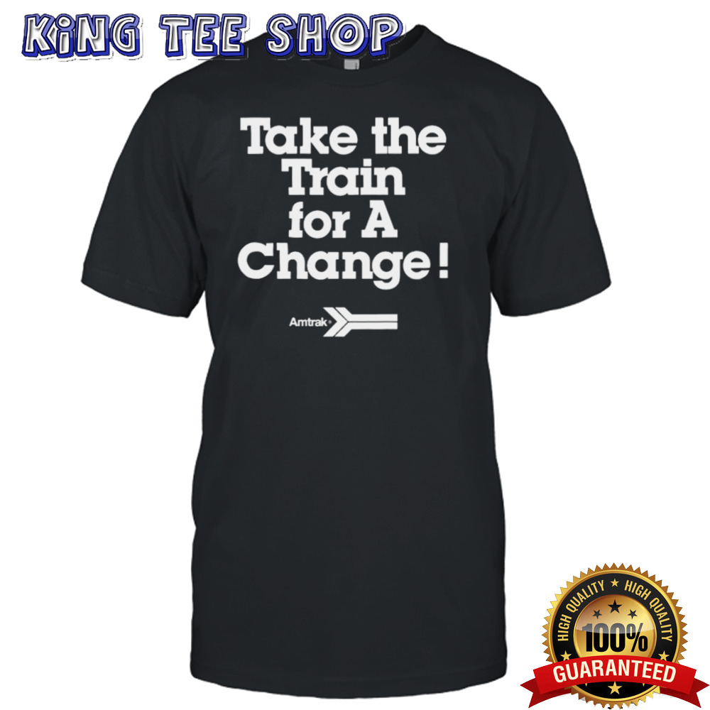 Amtrak Take The Train For A Change Tee
