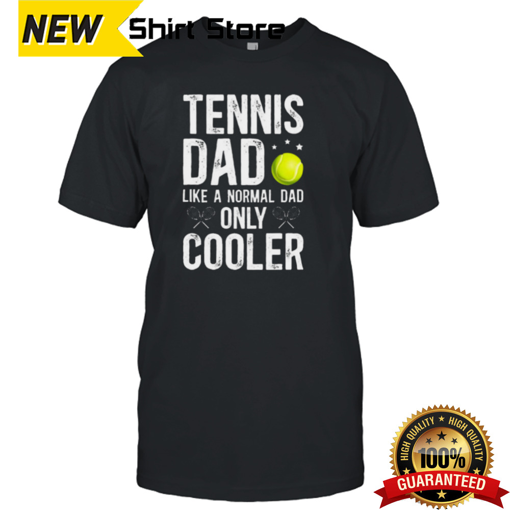 Cool Tennis Dad Of A Tennis Player Dad Tennis Father Shirt