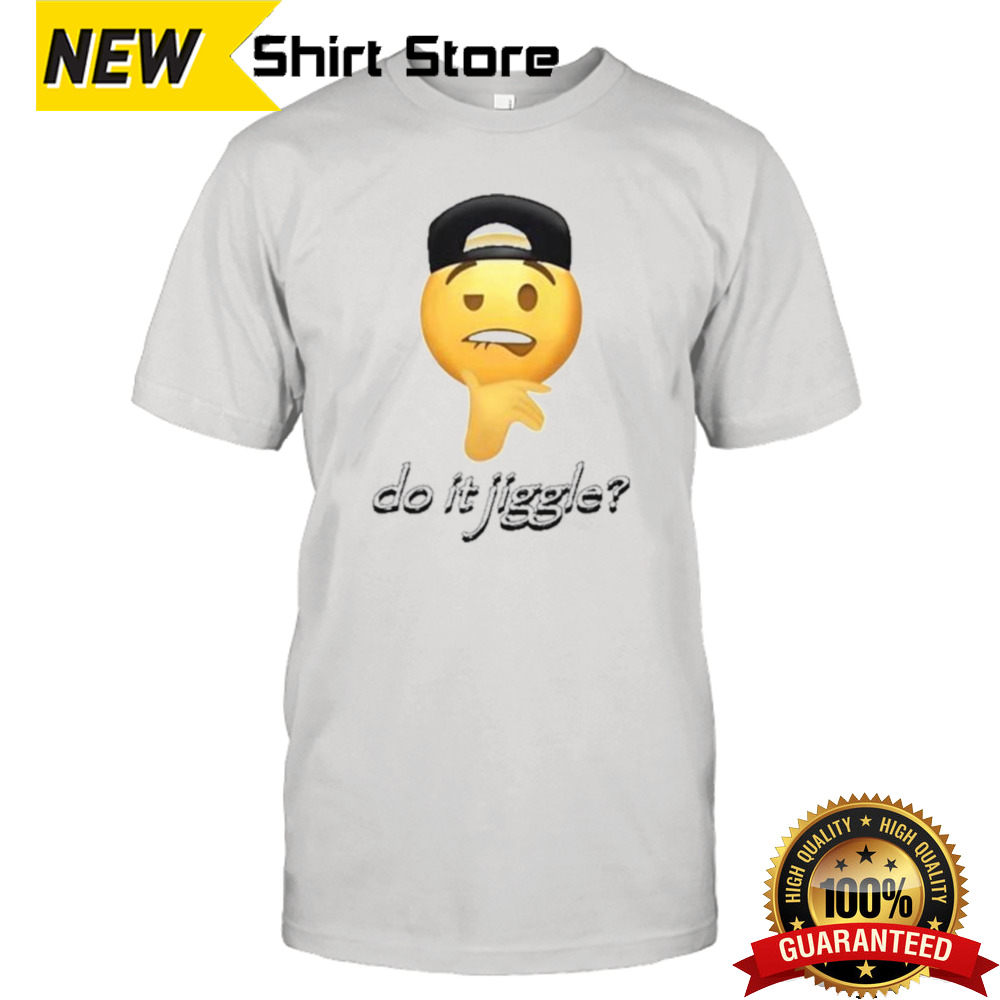 Cringeytees Shop Do It Jiggle Shirt