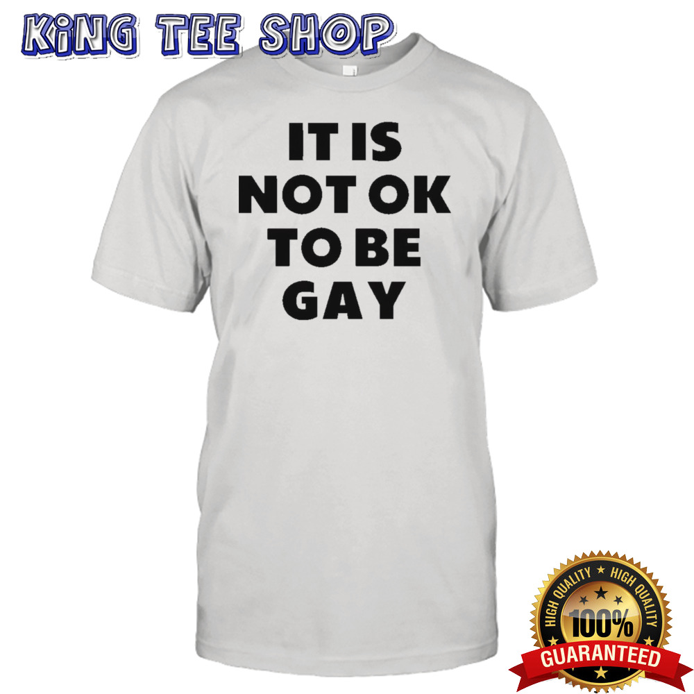 Daniel Charles Svoboda It Is Not Ok To Be Gay Tee