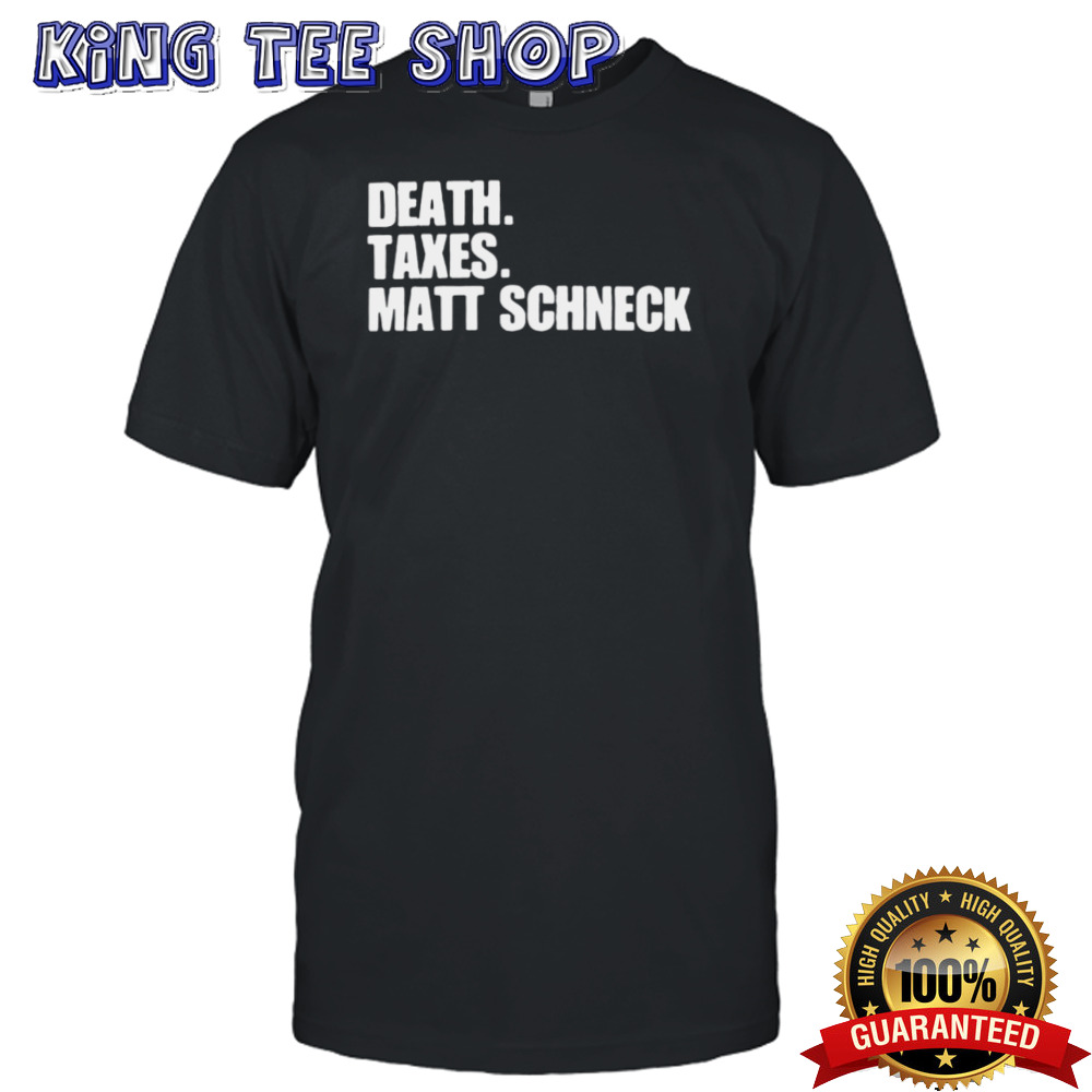 Death Taxes Matt Schneck Tee