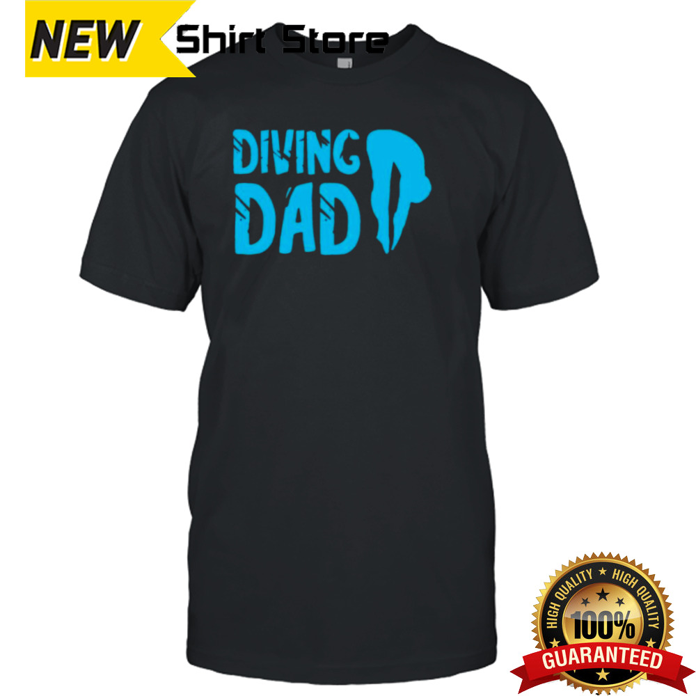 Diving Dad Springboard Swimming Platform Diver Shirt