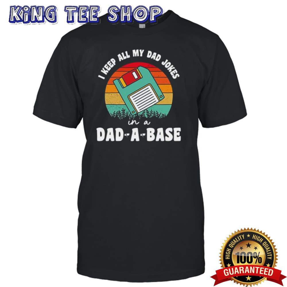Fathers Day I Keep All My Dad Jokes In A Dad-A-Base Vintage Tee