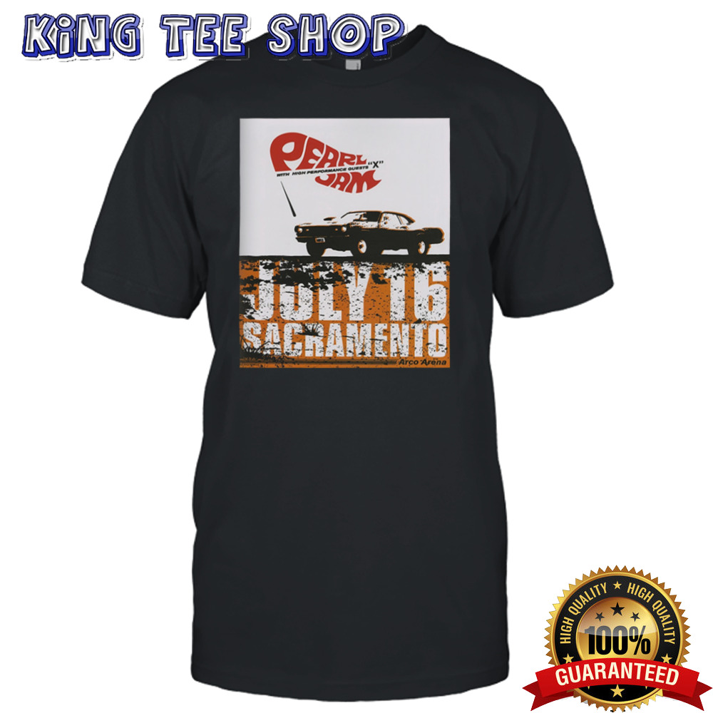 Pearl Jam in Sacramento On July 16 Pearl Jam With High Performance Guest X T-Shirt