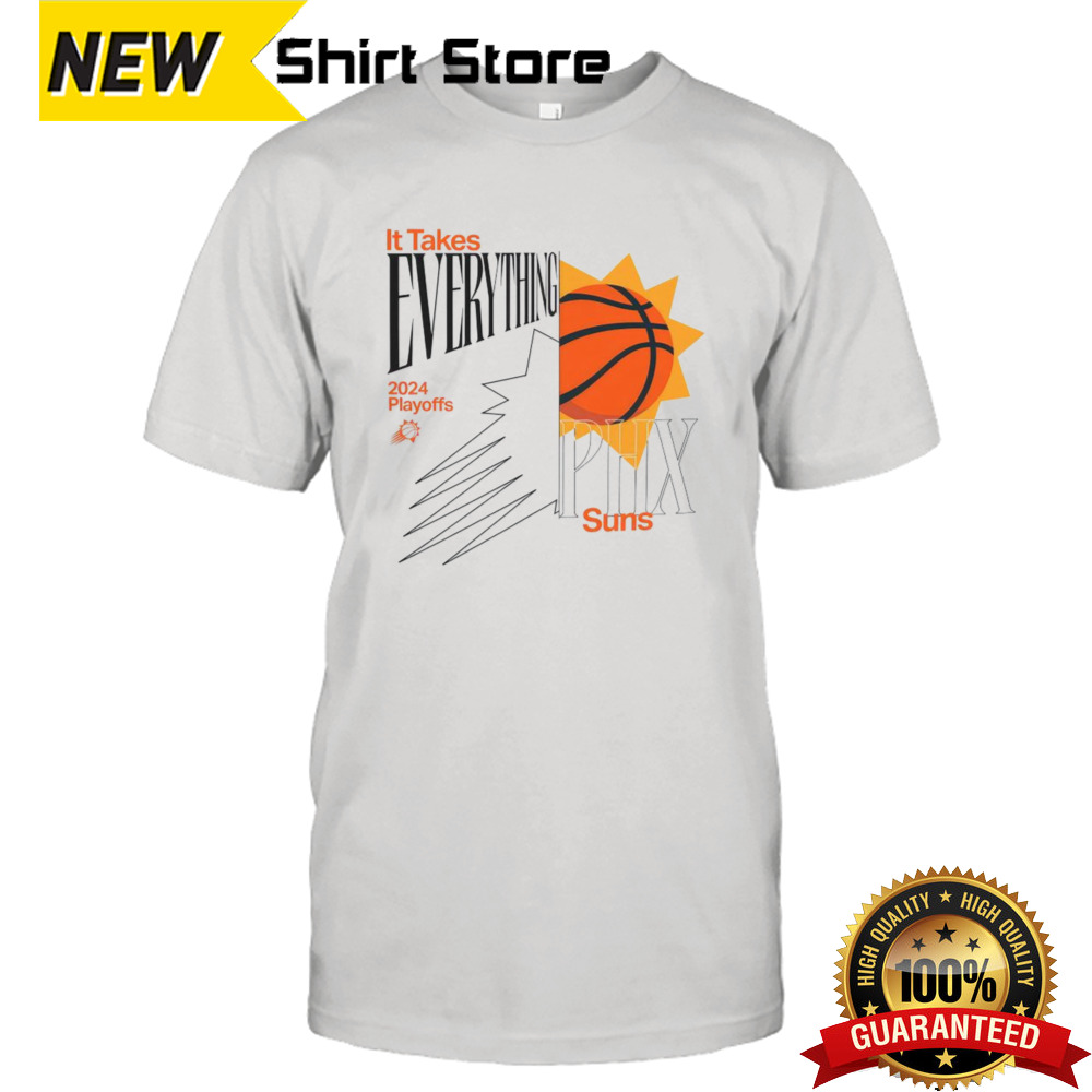 Phoenix Suns It Takes Everything 2024 Playoffs shirt