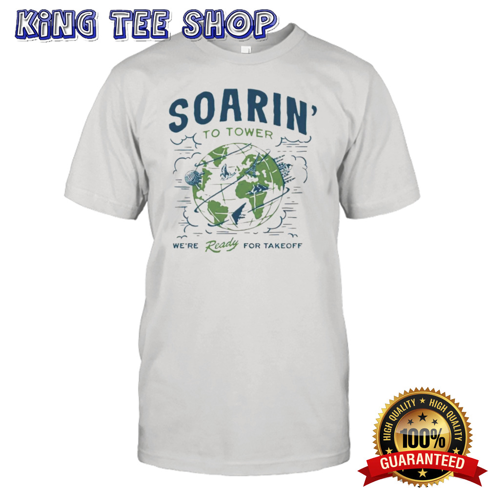 Soarin To Tower Were Ready For Takeoff Tee