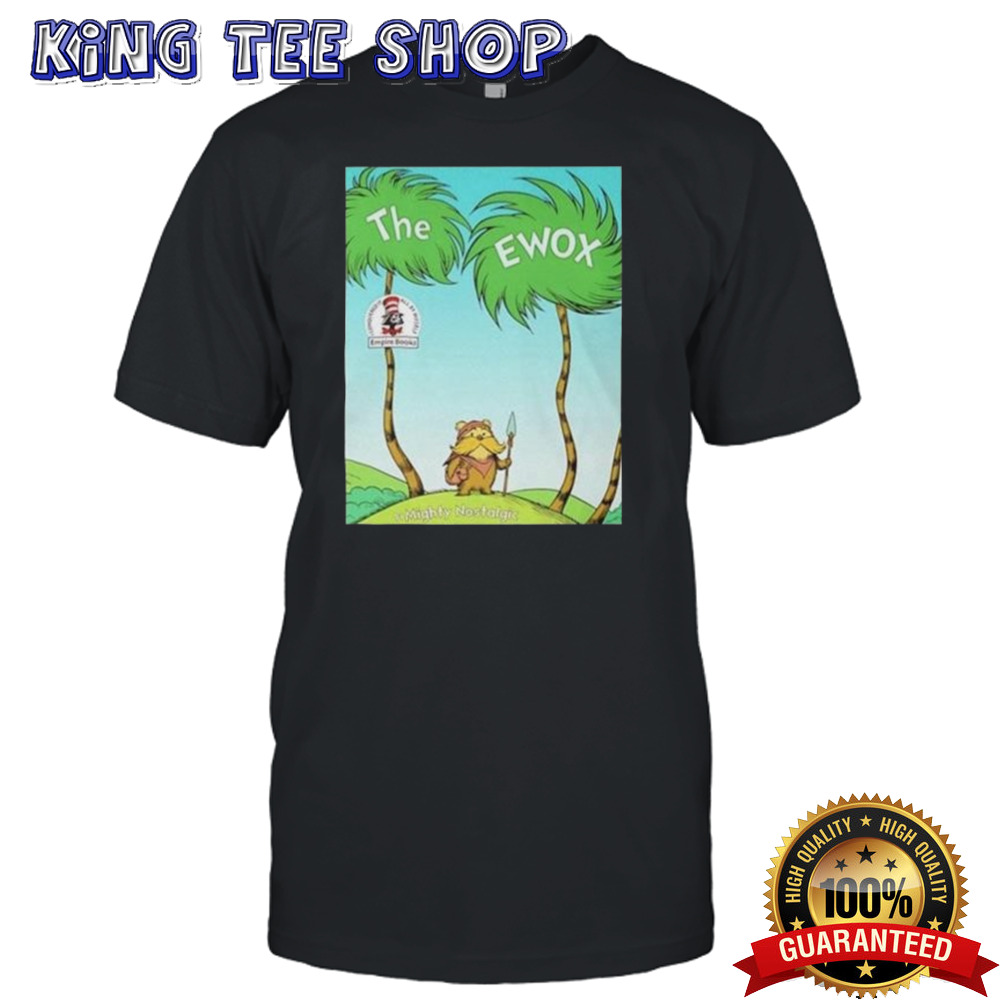 The Ewox Ewoks In The Style Of The Lorax Tee