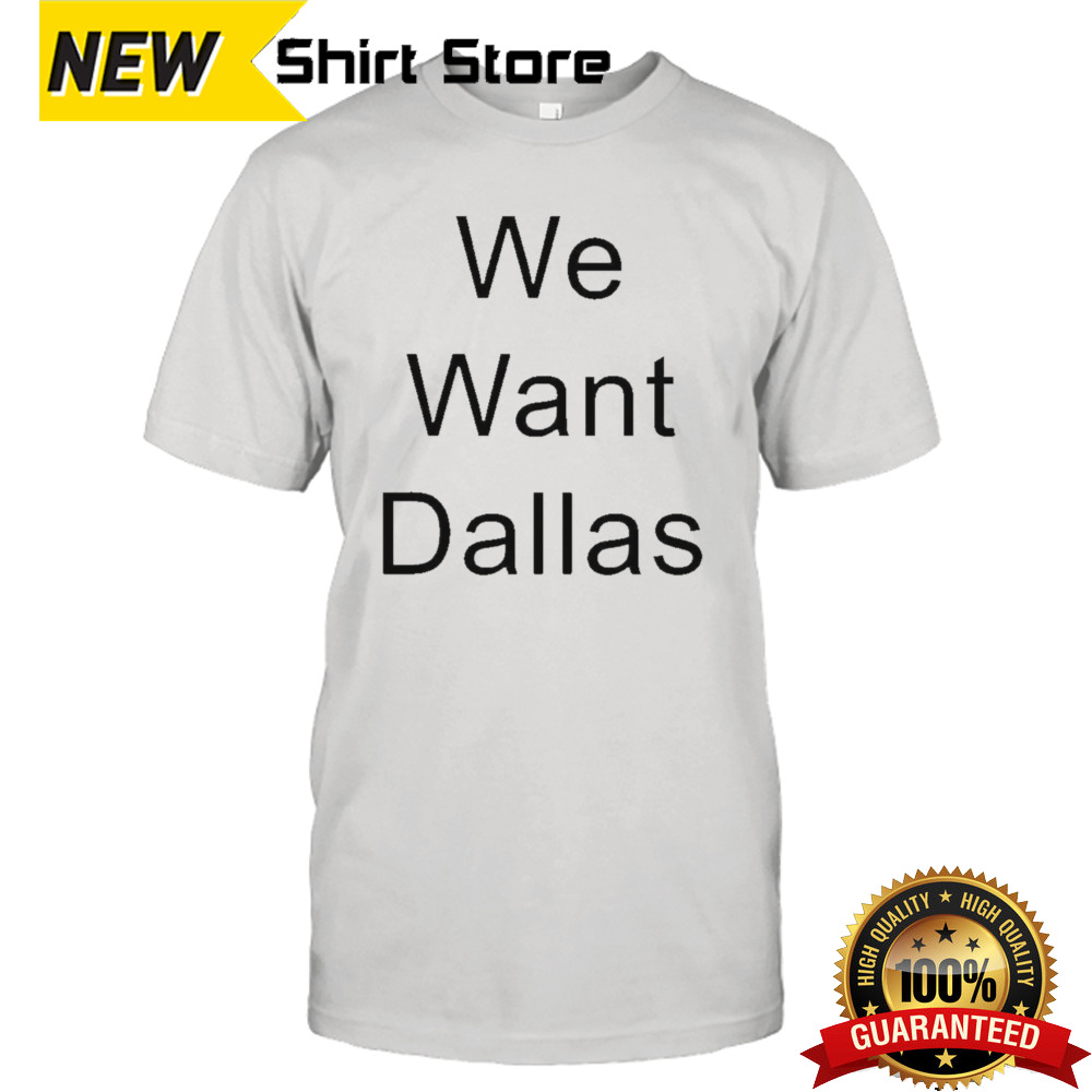 Anthony Edwards We Want Dallas shirt