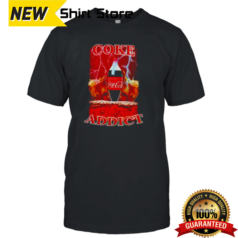 Coke addict Coca Cola shirt