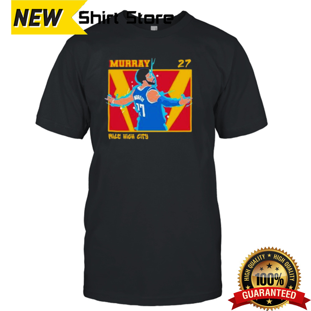 Jamal Murray mile high City Denver Nuggets NBA shirt