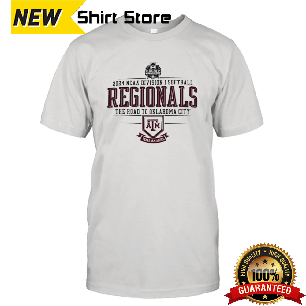 Texas A&M Aggies 2024 NCAA Division I Softball Regionals The Road To Oklahoma City Shirt