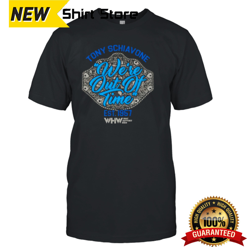 Tony Schiavone We’re Out Of Time T-shirt