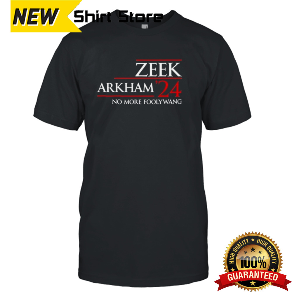 Zeek Arkham 2024 No More Foody Wang Shirt