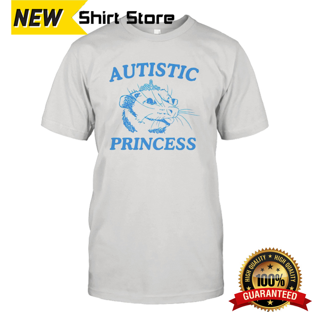 Autistic princess possum shirt