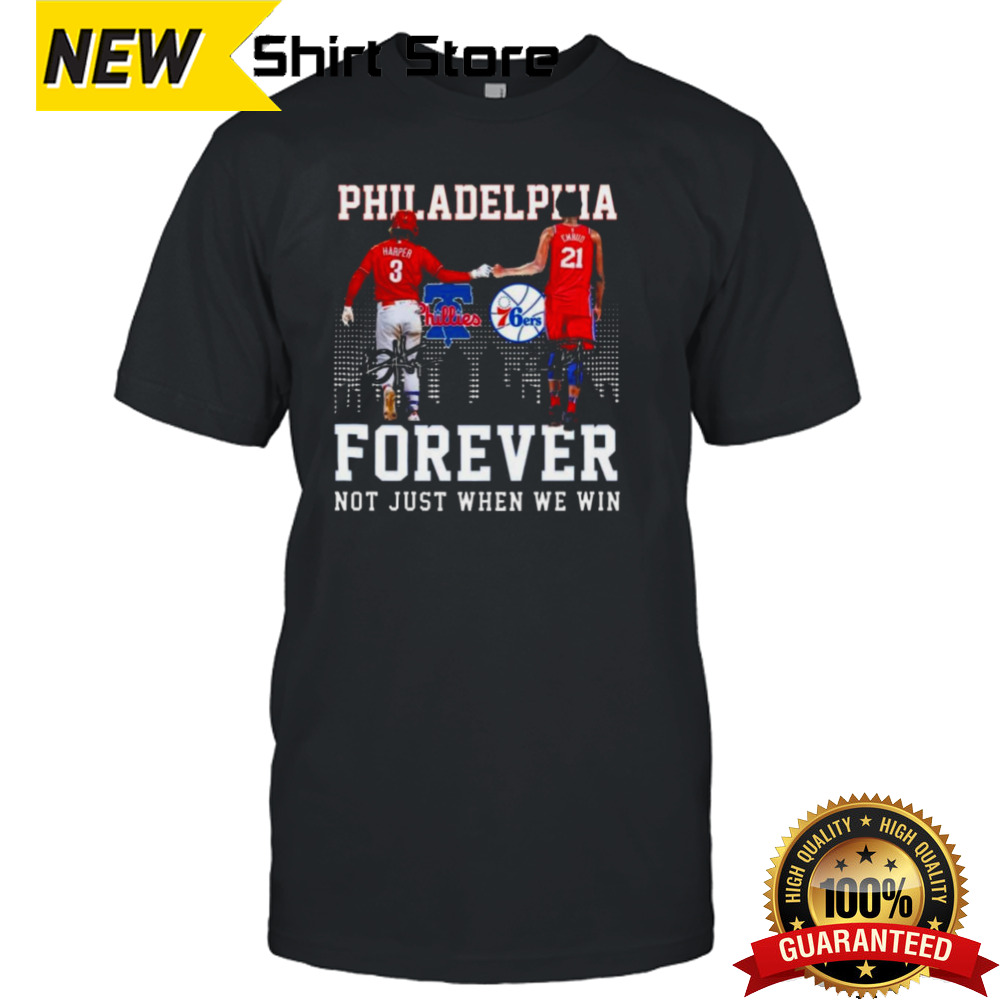 Bryce Harper And Joel Embiid Philadelphia Skyline Forever Not Just When We Win Signatures Shirt