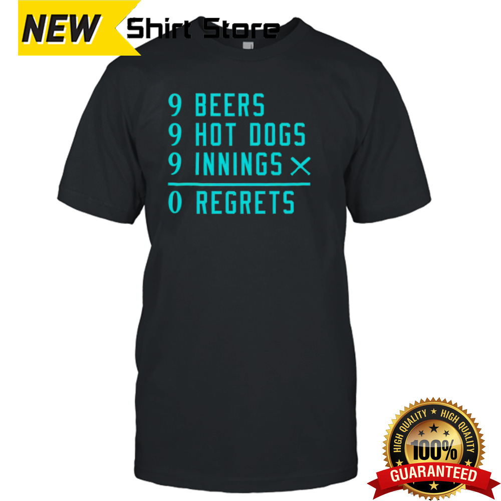 Seattle Baseball 9 beers 9 hot 9 dogs innings 0 regrets shirt