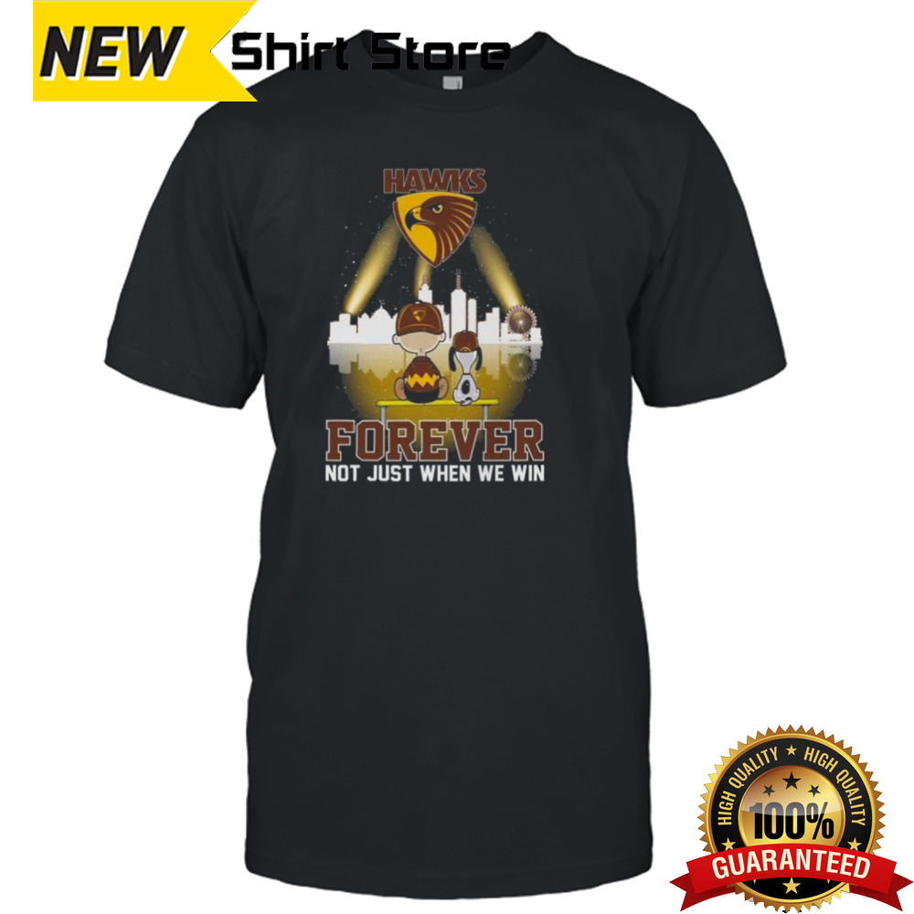 AFL Hawthorn Football Club Forever Not Just When We Win Shirt