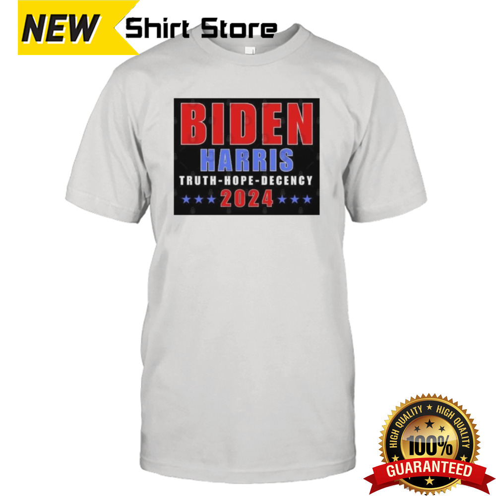 Biden Harris 2024 Truth Hope Decency T-Shirt