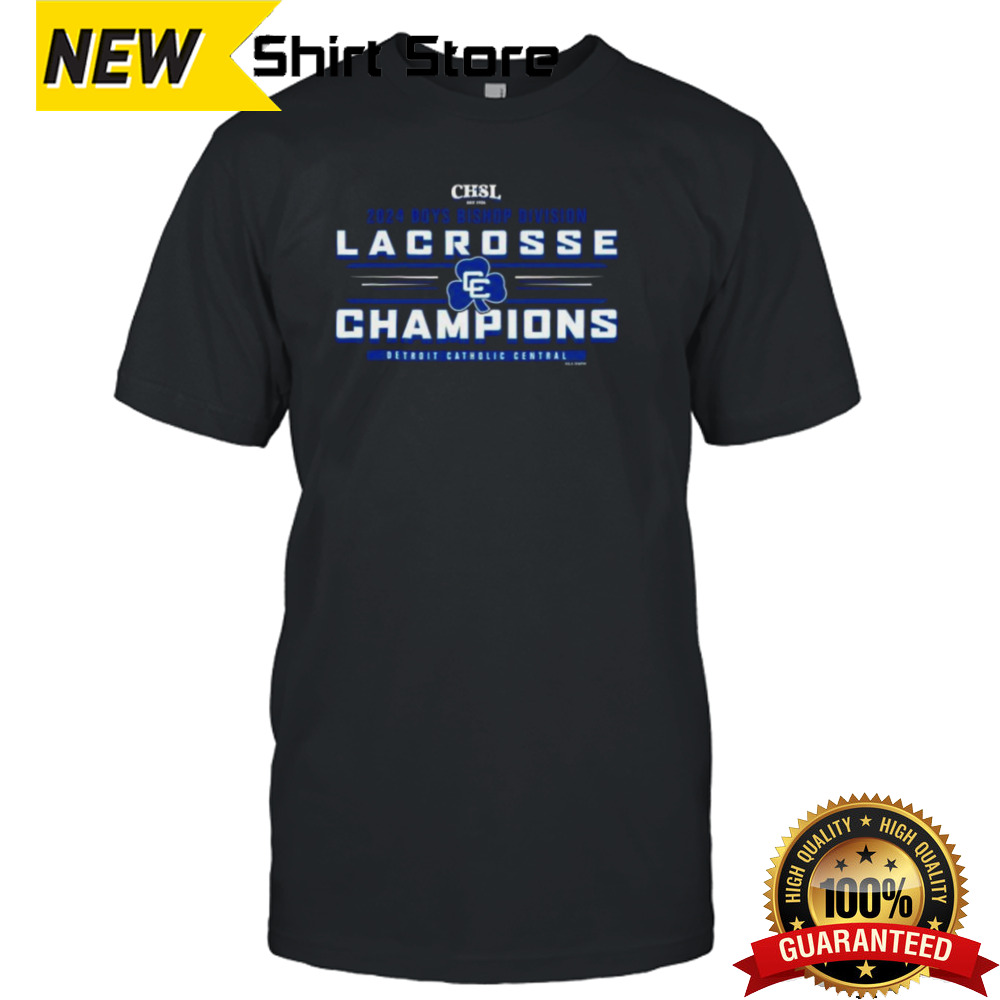 Detroit Catholic Central 2024 CHSL Boys Lacrosse Bishop Division Champions shirt