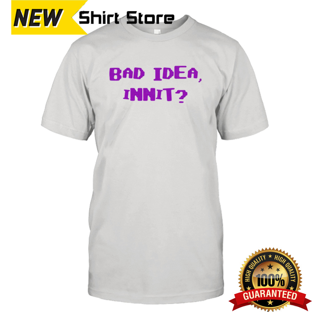 Olivia Rodrigos bad idea innit shirt