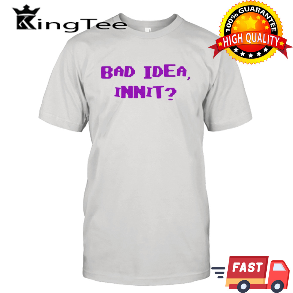 Olivia Rodrigos bad idea innit shirt