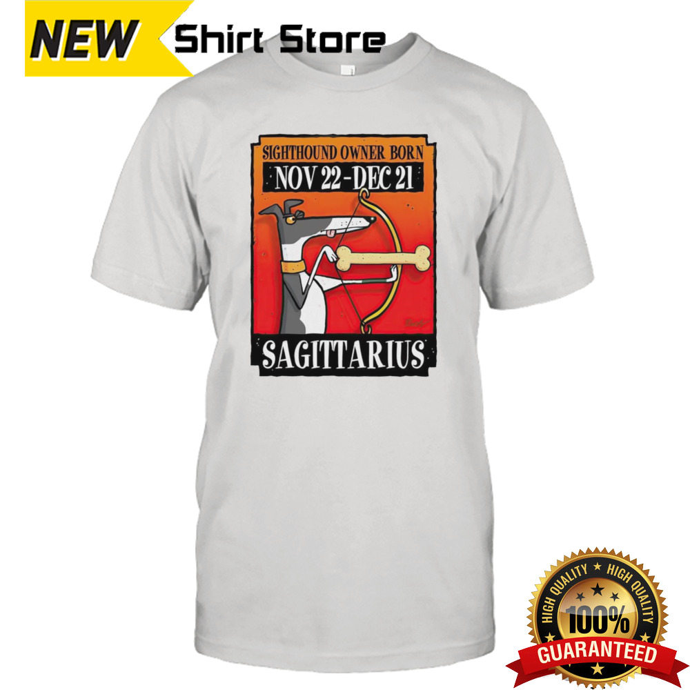 Sighthound owner born sagittarius shirt