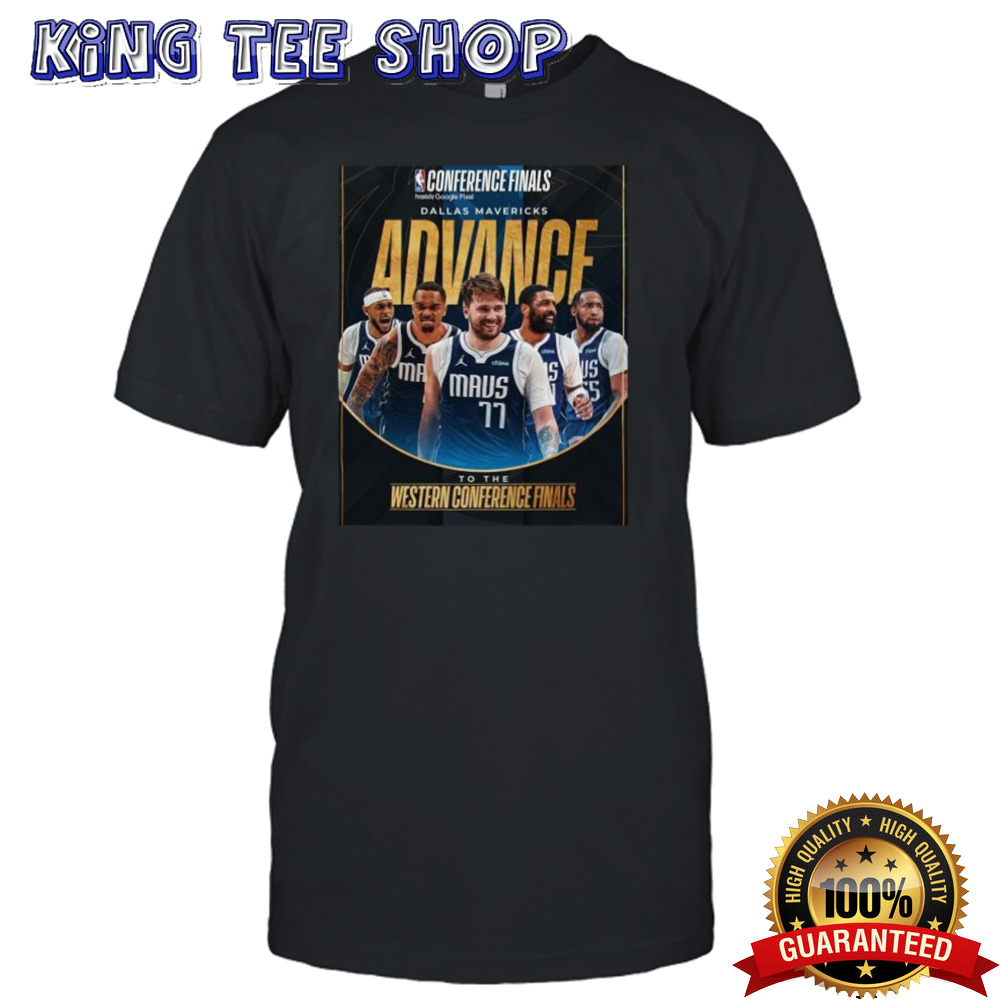 Dallas Mavericks Advance To 2024 NBA Western Conference Finals shirt