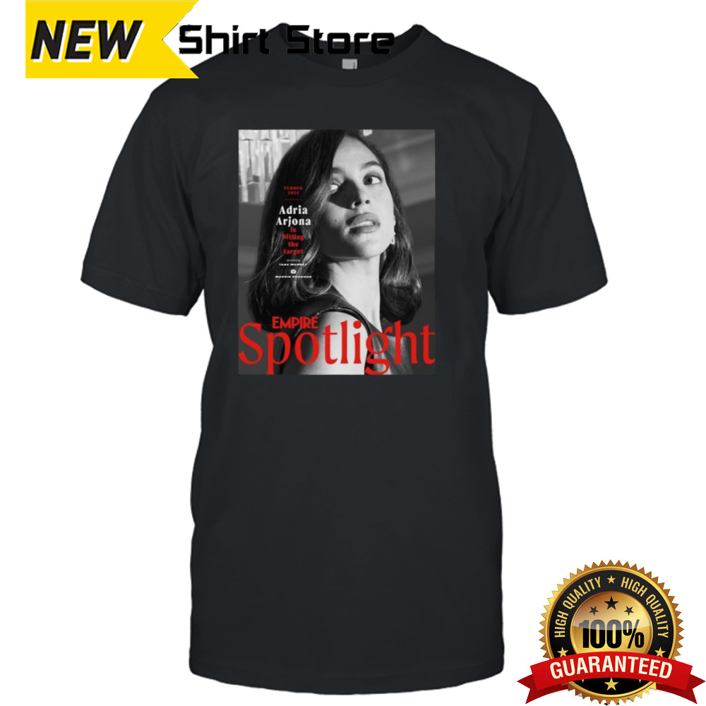 Empire Spotlight Adria Arjona Is Hitting The Target On Cover Empire Magazine Summer 2024 Shirt