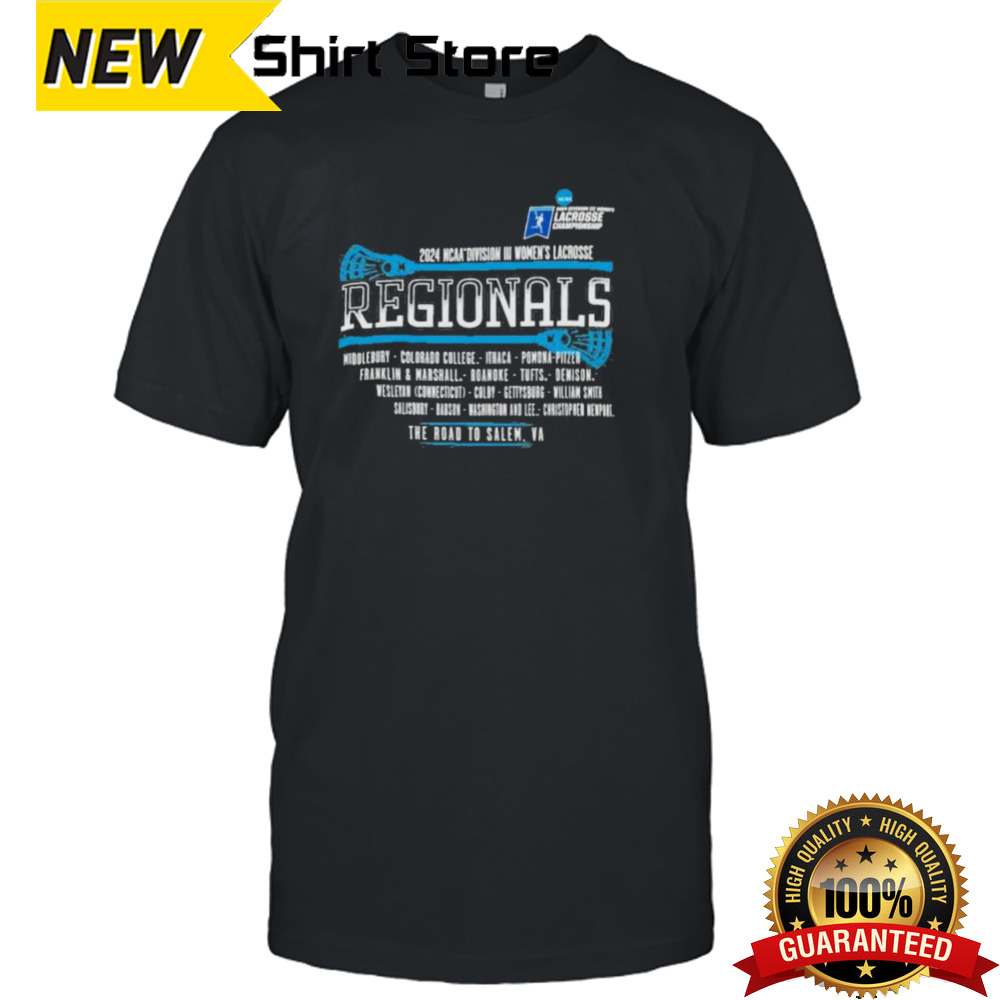 Official 2024 NCAA Division III Women’s Lacrosse Regionals The Road To Salem, VA Shirt