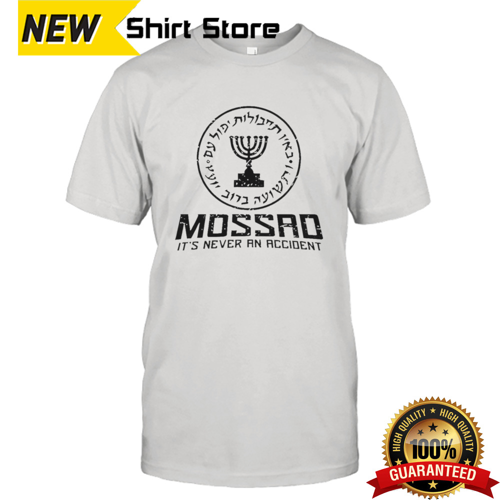 Official Mossad It’s Never An Accident Shirt