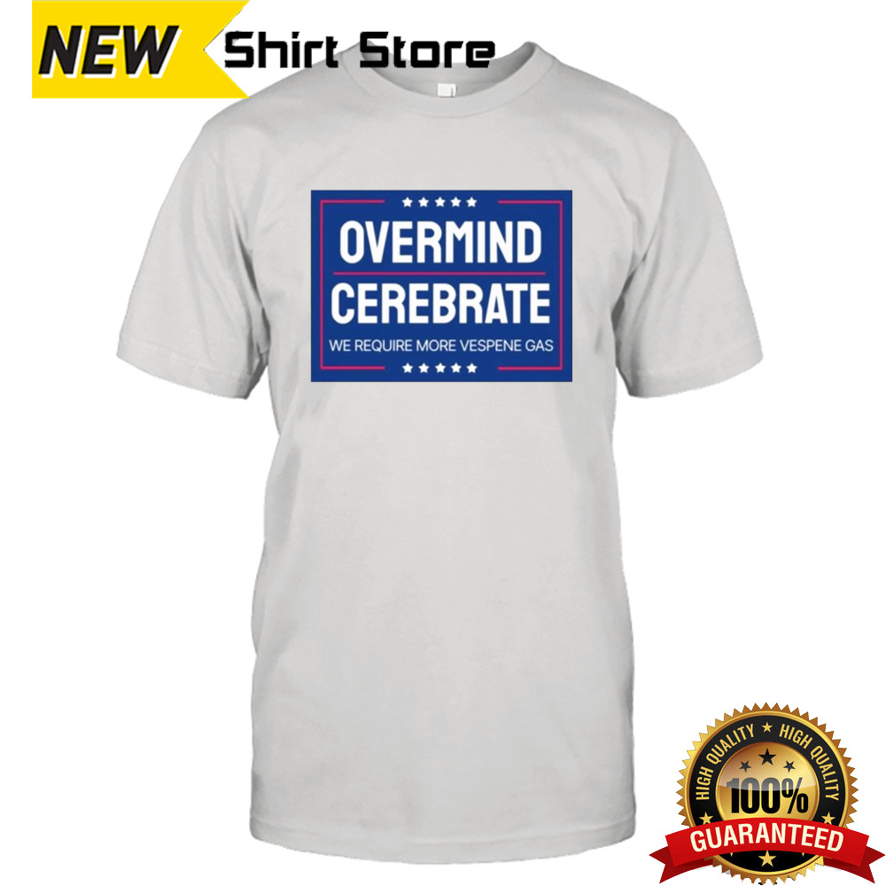 Trump Announces Candidacy Overmind Cerebrate We Require More Vespene Gas Shirt