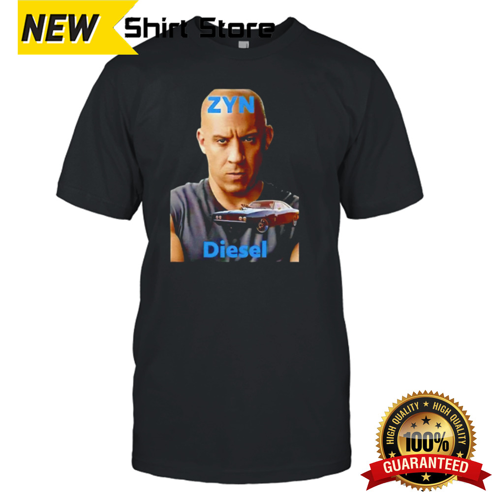 Zyn Diesel Fast And Furious shirt