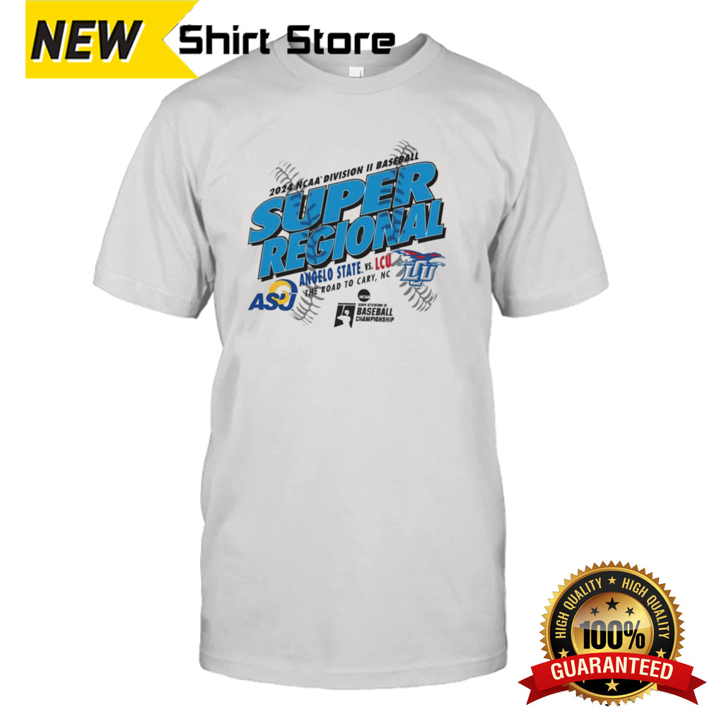 Angelo State vs LCU 2024 NCAA Division II Baseball Super Regional shirt