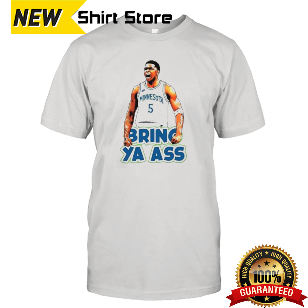 Anthony Edwards Bring Ya Ass Playoff Tee shirt