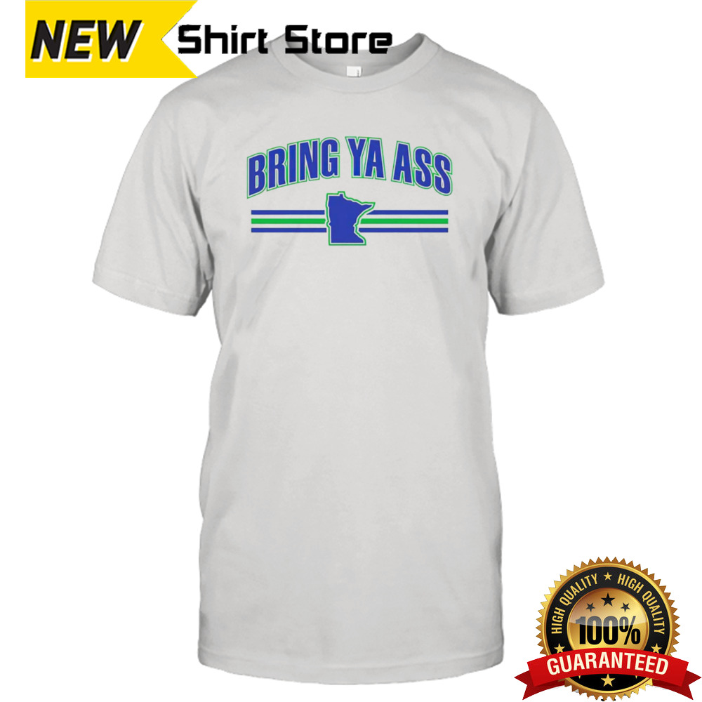 Bring ya ass to Minnesota Timberwolves map shirt