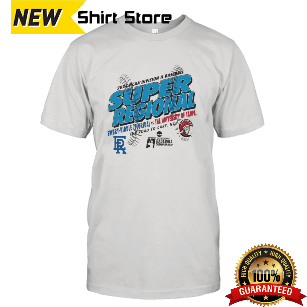 Embry Riddle Florida vs The University of Tampa 2024 NCAA Division II Baseball Super Regional shirt