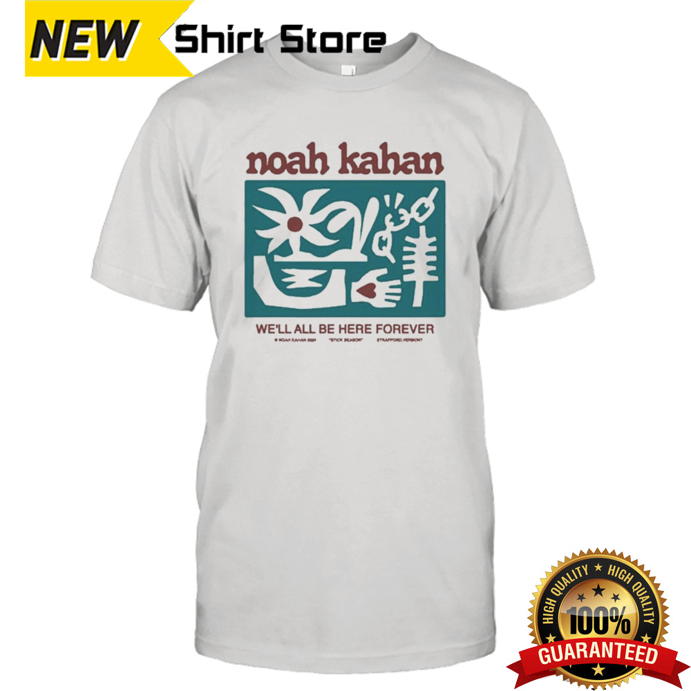 Noah Kahan 2024 We’ll All Be Here Forever T-shirt