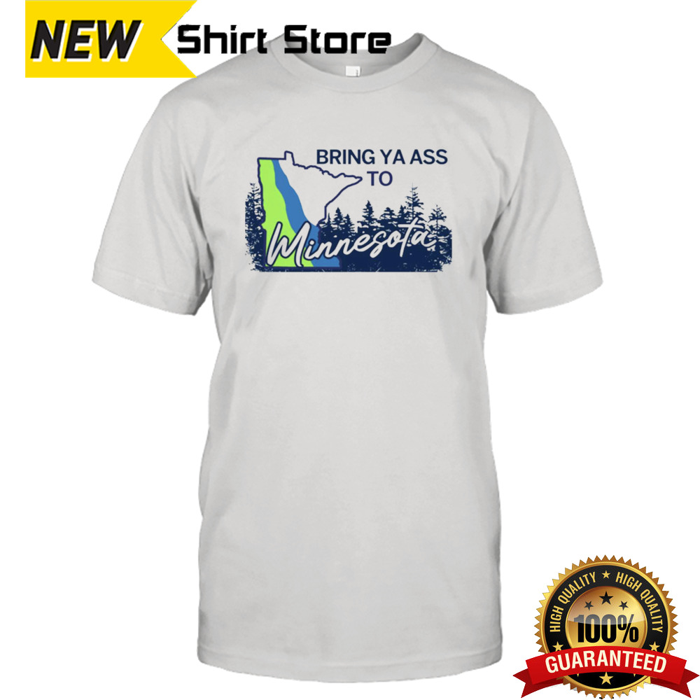 Official Minnesota Timberwolves Bring Ya Ass To Minnesota Road Sign Ladies Boyfriend Shirt