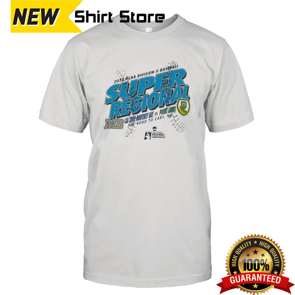 Point Loma Sea Lions Vs Cal State Monterey Bay Otters 2024 NCAA Division II Baseball Super Regional Shirt