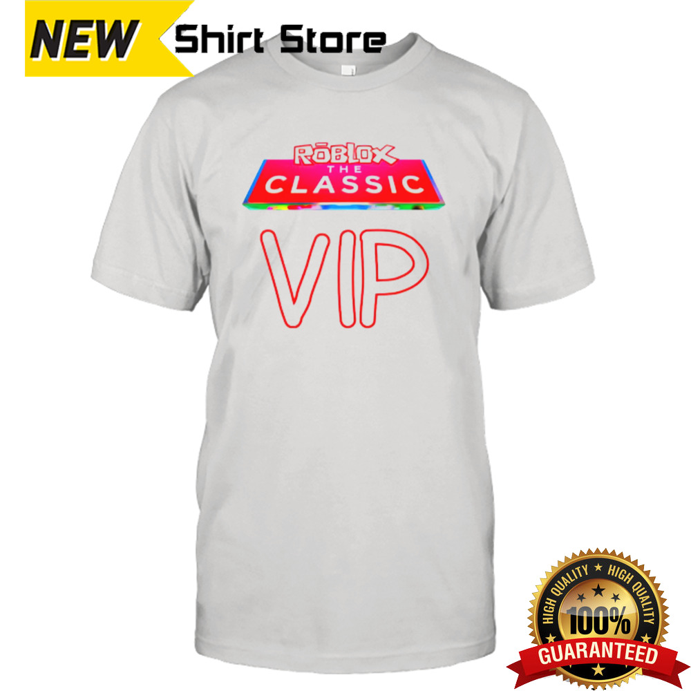 Roblox the classic vip shirt