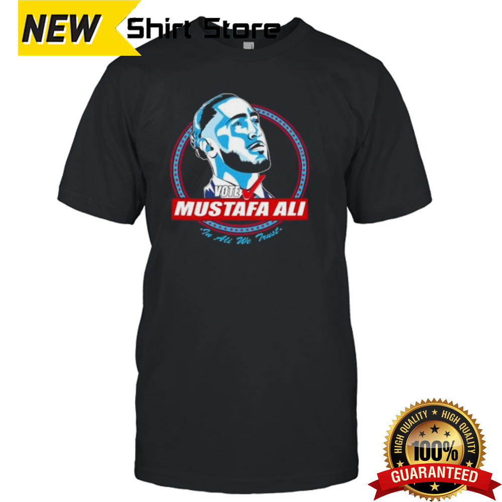 Vote For Mustafa Ali In Ali We Trust Shirt