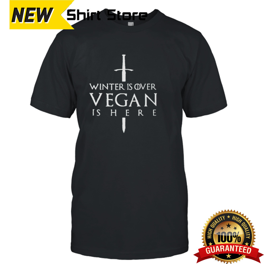 Winter is over vegan is here shirt