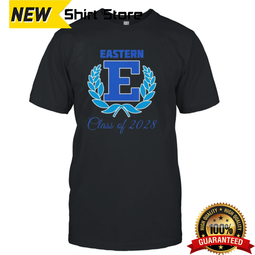 Eastern Class Of 2028 shirt