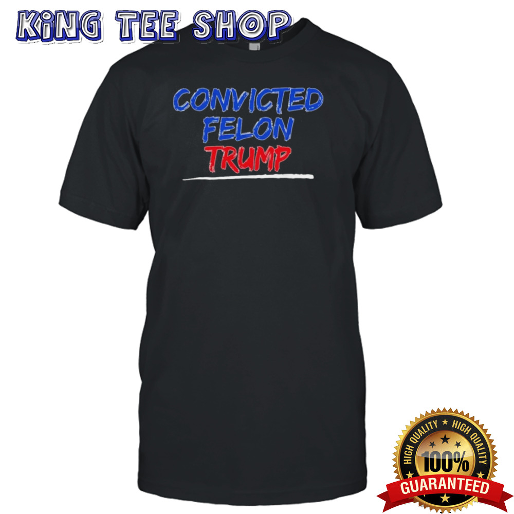 I’m Voting For The Convicted Felon shirt