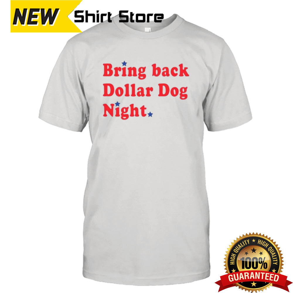 Philadelphia Baseball Bring Back Dollar Dog Night Shirt