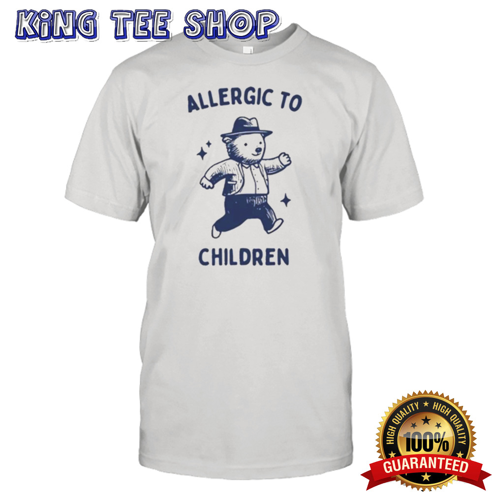 Allergic To Children Bear shirt