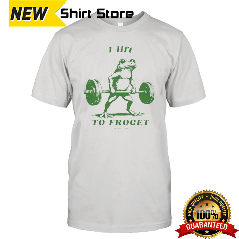 I Lift To Forget Frog Love Squad T-shirt