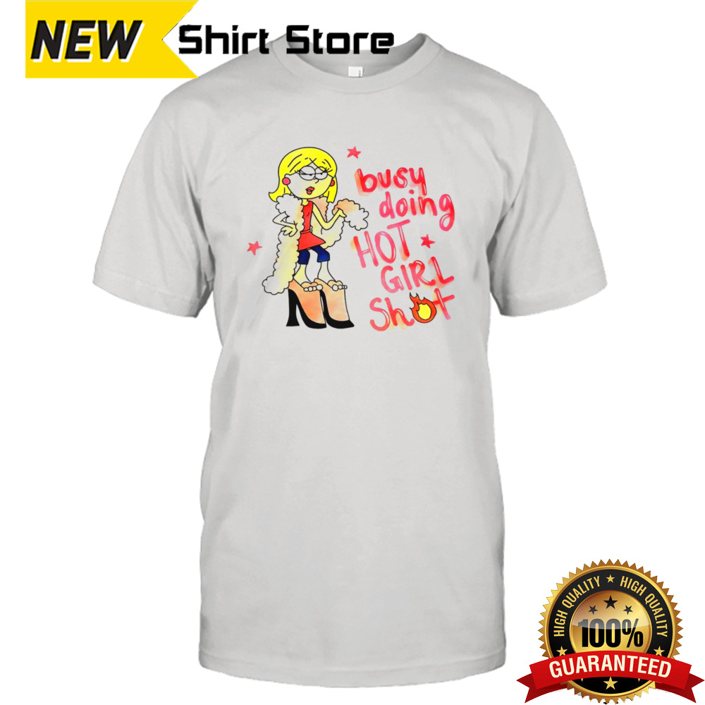 Busy doing hot girl shot shirt