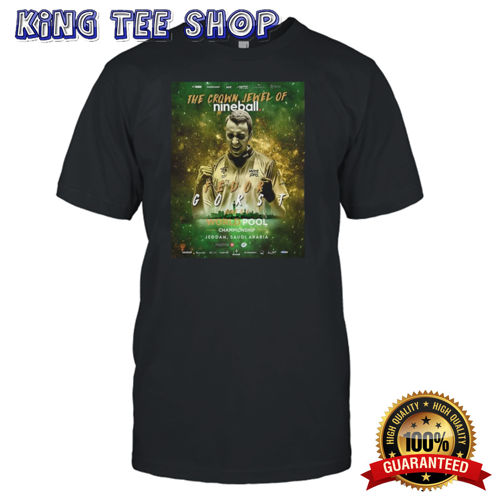 Fedor Gorst Champions Of The World The Crown Jewel Of Nineball World Pool Championship In Saudi Arabia shirt